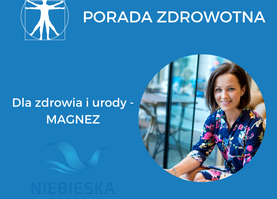 Porada zdrowotna – MAGNEZ